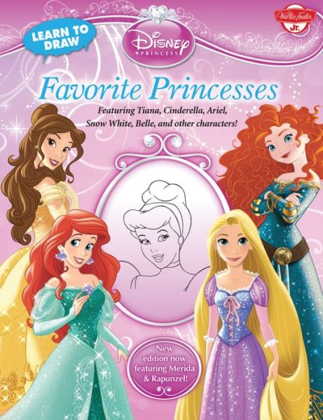 Cover for Disney Press · Learn to Draw: Favorite Princesses: Featuring Tiana, Cinderella, Ariel, Snow White, Belle, and Other Characters! (Paperback Book) (2010)