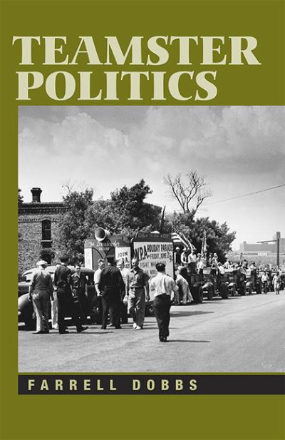 Cover for Farrell Dobbs · Teamster Politics (Paperback Book) (2015)