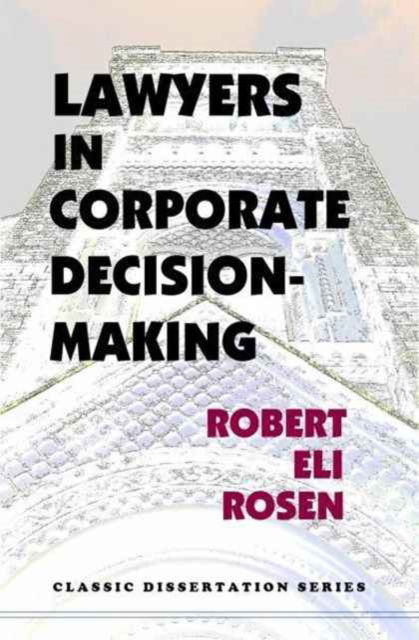 Cover for Robert Eli Rosen · Lawyers in Corporate Decision-making (Hardcover Book) (2010)