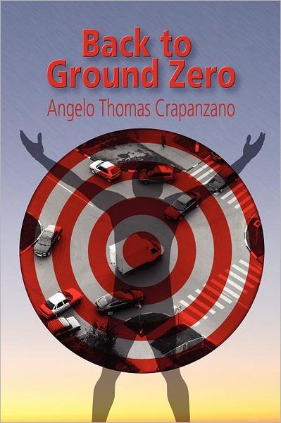 Cover for Angelo Thomas Crapanzano · Back to Ground Zero (Paperback Book) (2011)