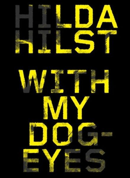 Cover for Hilda Hilst · With My Dog-eyes: A Novel (Paperback Book) (2014)