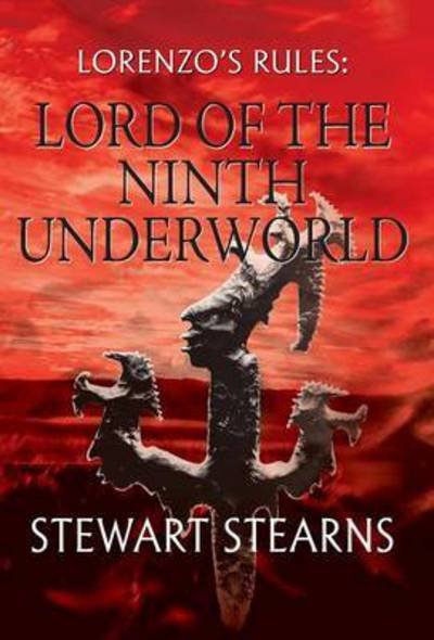 Cover for Stewart Stearns · Lorenzo's Rules: Lord of the Ninth Underworld (Hardcover Book) (2015)