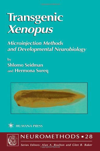 Transgenic Xenopus: Microinjection Methods and Developmental Neurobiology - Neuromethods - Shlomo Seidman - Books - Humana Press Inc. - 9781617370458 - November 9, 2010