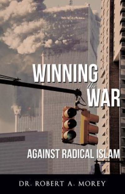 Cover for Robert A Morey · Winning the War Against Radical Islam (Paperback Book) (2011)