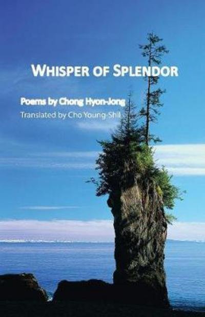 Cover for Hyon-jong Chong · Whisper of Splendor: Poems by Chong Hyon (Paperback Book) (2018)