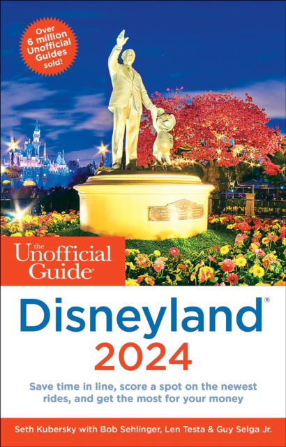 The Unofficial Guide to Disneyland 2024 - Unofficial Guides - Seth Kubersky - Kirjat - Unofficial Guides - 9781628091458 - torstai 28. syyskuuta 2023