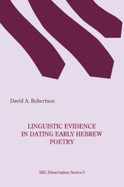 Cover for David A Robertson · Linguistic Evidence in Dating Early Hebrew Poetry (Paperback Book) (1972)
