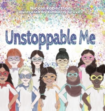 Cover for Nicole Robertson · Unstoppable Me (Hardcover Book) (2021)