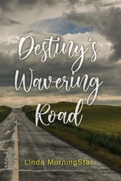 Cover for Dorrance Publishing Co. · Destiny's Wavering Road (Pocketbok) (2022)