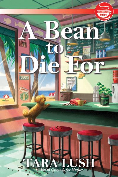 Cover for Tara Lush · A Bean to Die For (Hardcover Book) (2024)