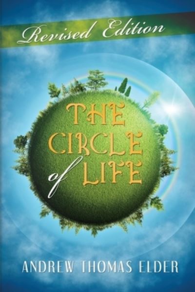 Circle of Life - Andrew Elder - Books - Writers Apex - 9781639501458 - May 16, 2022