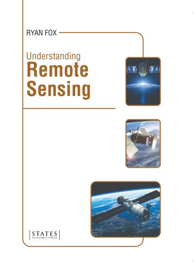 Understanding Remote Sensing - Ryan Fox - Livros - States Academic Press - 9781639895458 - 27 de setembro de 2022