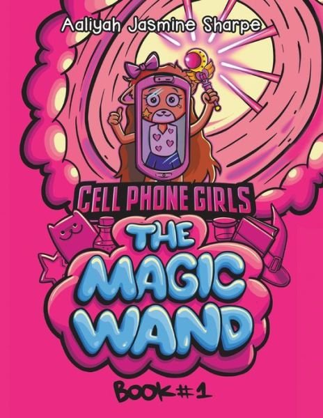Cover for Aaliyah Jasmine Sharpe · Cell Phone Girls: The Magic Wand (Paperback Book) (2020)
