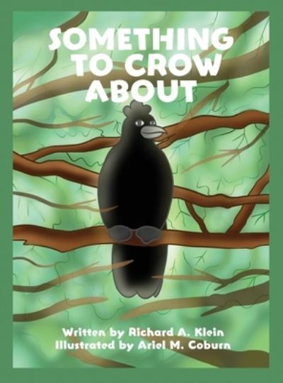 Cover for Richard A Klein · Something to Crow About (Hardcover Book) (2020)