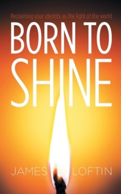 Cover for James Loftin · Born to Shine (Book) (2022)