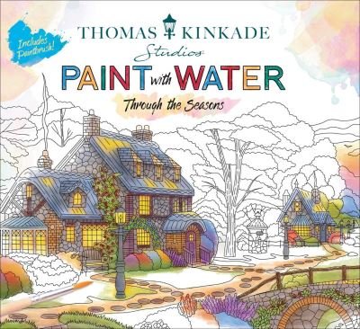 Cover for Editors of Thunder Bay Press · Thomas Kinkade Paint with Water: Through the Seasons (Paperback Book) (2024)