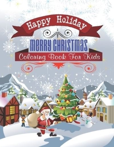 Cover for Aa Creative Press · Happy Holiday Merry Christmas Coloring Book For Kids (Paperback Bog) (2019)