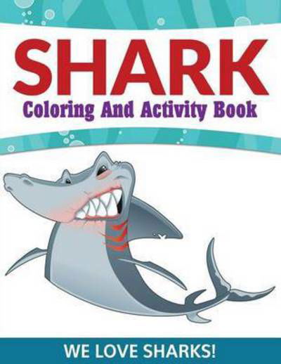 Cover for Speedy Publishing Llc · Shark Coloring And Activity Book (Pocketbok) (2015)