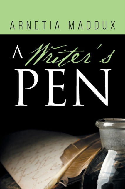 Cover for Arnetia Maddux · A Writer's Pen (Paperback Book) (2016)