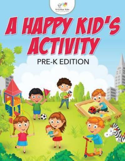 Cover for Kreative Kids · A Happy Kid's Activity Pre-K Edition (Paperback Book) (2016)