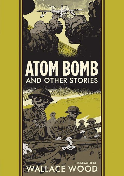 Atom Bomb And Other Stories - Wallace Wood - Kirjat - Fantagraphics - 9781683962458 - torstai 21. marraskuuta 2019