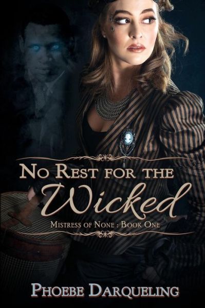 No Rest for the Wicked - Phoebe Darqueling - Books - Black Rose Writing - 9781684332458 - March 28, 2019