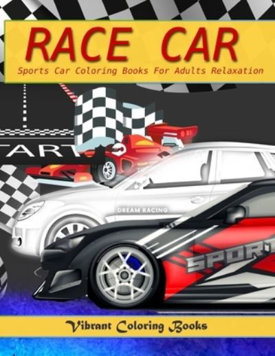 Cover for Vibrant Coloring Books · Race car coloring book for adults (Paperback Book) (2019)
