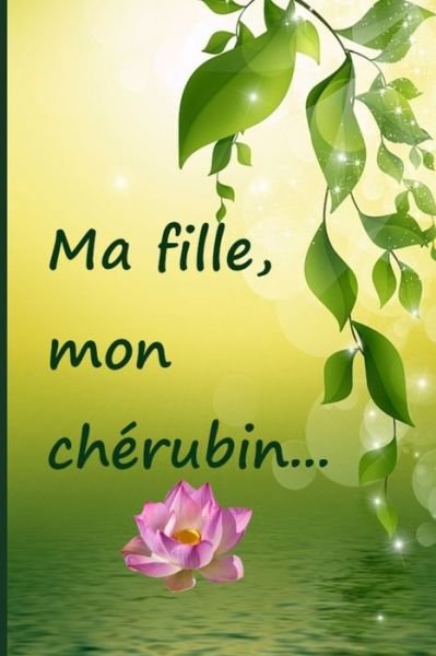 Ma fille, mon cherubin... - Ter Rai - Books - Independently Published - 9781706029458 - November 6, 2019