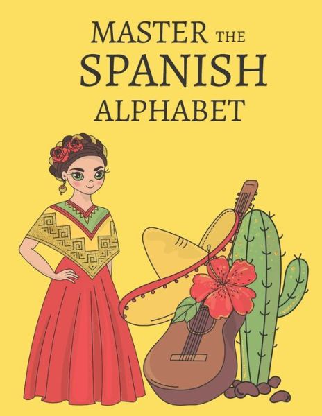 Cover for Lang Workbooks · Master the Spanish Alphabet, A Handwriting Practice Workbook (Paperback Book) (2019)