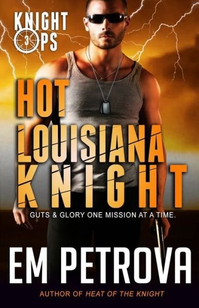 Cover for Em Petrova · Hot Louisiana Knight - Knight Ops (Pocketbok) (2018)