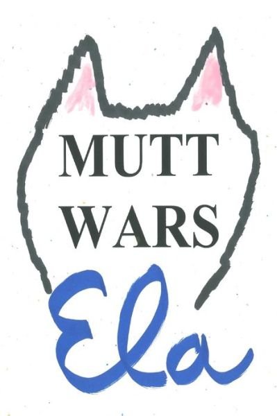 Cover for Ela · Mutt Wars (Paperback Book) (2018)