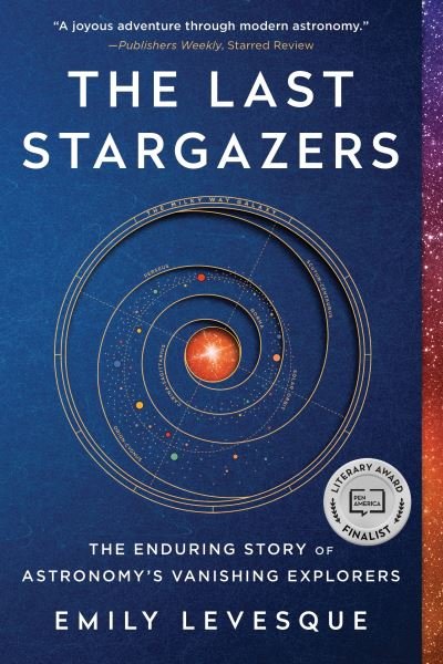 Cover for Emily Levesque · The Last Stargazers The Enduring Story of Astronomy's Vanishing Explorers (Paperback Bog) (2022)