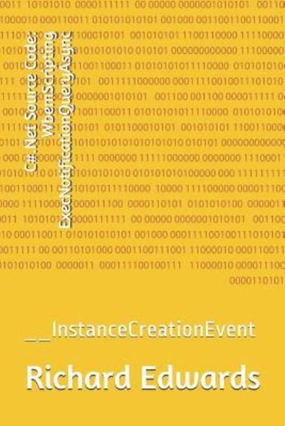 Cover for Richard Edwards · C#.Net Source Code : WbemScripting ExecNotificationQueryAsync (Taschenbuch) (2018)