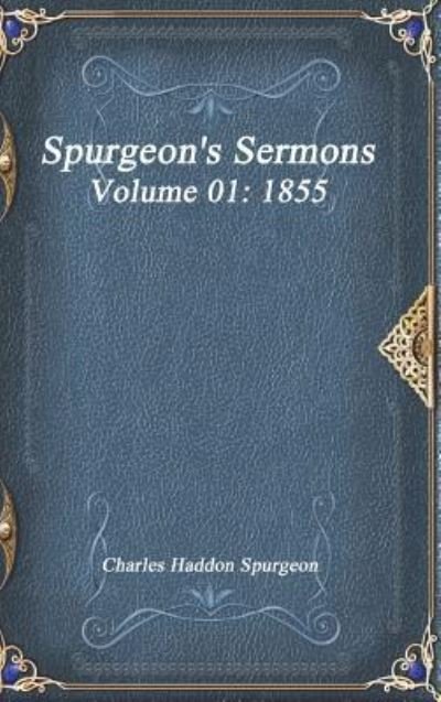 Cover for Charles Haddon Spurgeon · Spurgeon's Sermons Volume 01 (Hardcover bog) (2017)