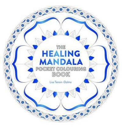 Cover for Lisa Tenzin-Dolma · Healing Mandala Pocket Colouring Book: 26 Inspiring Designs for Mindful Meditation and Colouring (Paperback Book) [New edition] (2016)
