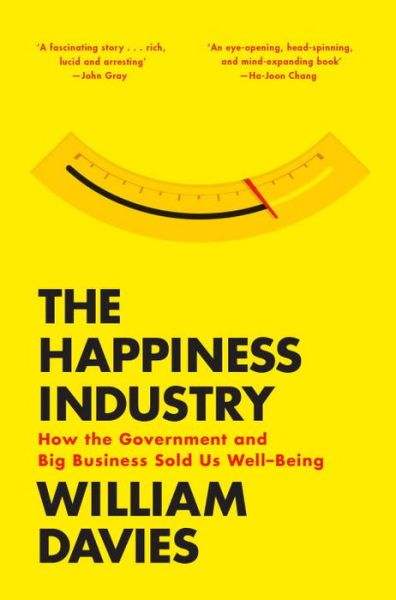 Cover for William Davis · The Happiness Industry: How the Government and Big Business Sold Us Well-being (Hardcover Book) (2015)