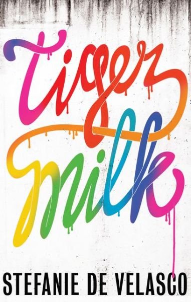 Cover for Stefanie de Velasco · Tiger Milk (Paperback Book) (2015)