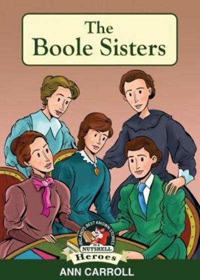 Cover for Ann Carroll · The Boole Sisters: A Remarkable Family - In A Nutshell Heroes (Paperback Book) (2017)