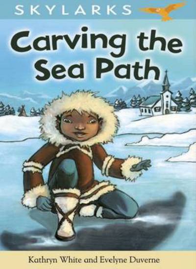 Carving the Sea Path - Skylarks - Kathryn White - Livros - ReadZone Books Limited - 9781783220458 - 7 de maio de 2015