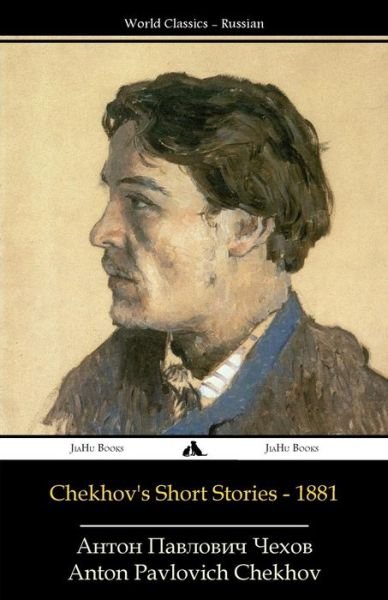 Cover for Anton Pavlovich Chekhov · Chekhov's Short Stories - 1881 (Paperback Book) (2015)