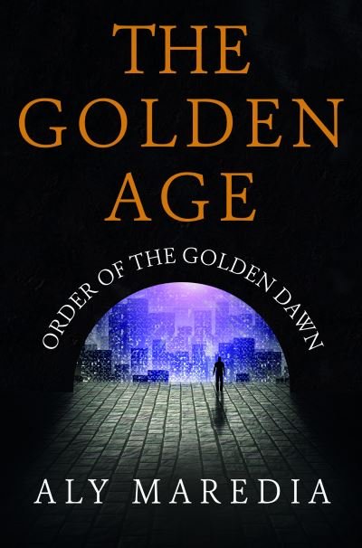 Cover for Aly Maredia · The Golden Age: Order of The Golden Dawn (Pocketbok) (2020)