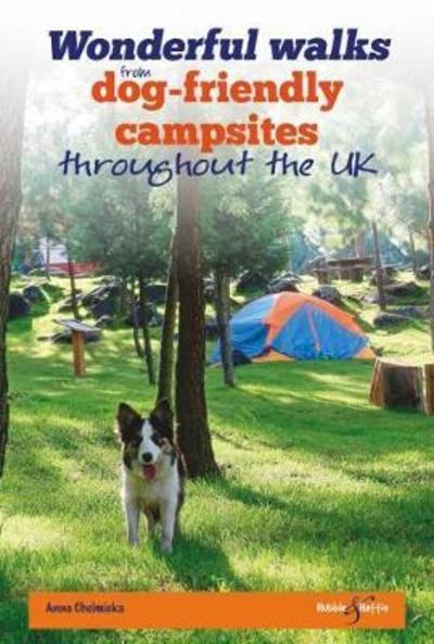 Cover for Anna Chelmicka · Wonderful Walks from Dog-Friendly Campsites Throughout Great Britain (Paperback Bog) (2019)