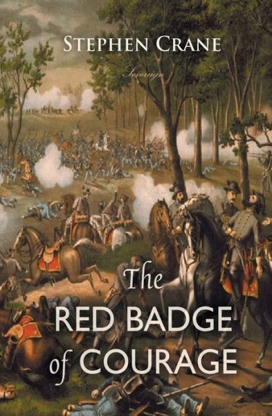 The Red Badge of Courage An Episode of the American Civil War - Stephen Crane - Livros - Sovereign - 9781787248458 - 28 de julho de 2018