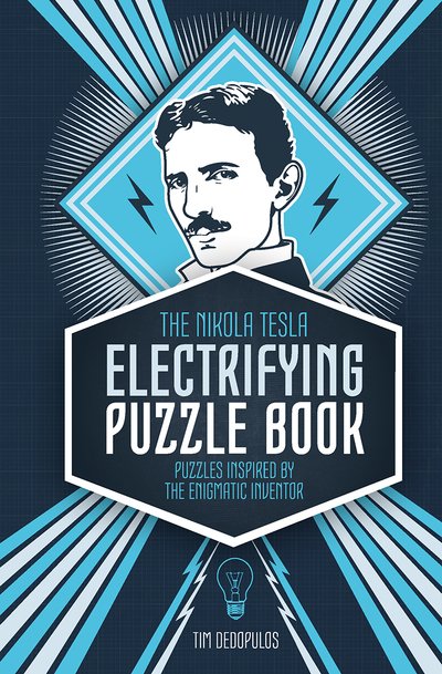 Cover for Richard Wolfrik Galland · The Nikola Tesla Electrifying Puzzle Book: Puzzles Inspired by the Enigmatic Inventor (Innbunden bok) (2019)