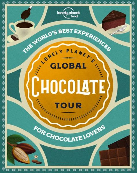 Lonely Planet's Global Chocolate Tour - Lonely Planet Food - Food - Bøger - Lonely Planet Global Limited - 9781788689458 - 10. april 2020