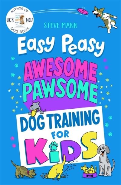 Cover for Steve Mann · Easy Peasy Awesome Pawsome: ('Easy to follow and great fun!' Kate Silverton) (Pocketbok) (2021)