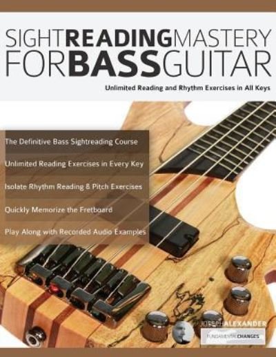 Sight Reading Mastery for Bass Guitar - Joseph Alexander - Books - Fundamental Changes Ltd - 9781789330458 - April 1, 2019