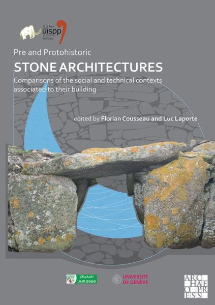 Cover for Pre and Protohistoric Stone Architectures: Comparisons of the Social and Technical Contexts Associated to Their Building: Proceedings of the XVIII UISPP World Congress (4-9 June 2018, Paris, France) Volume 1, Session XXXII-3 - Proceedings of the UISPP Wor (Paperback Book) [Bilingual edition] (2020)