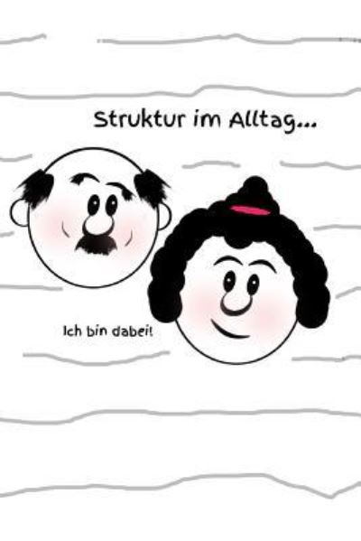 Cover for Claudia Burlager · Struktur Im Alltag... Ich Bin Dabei! (Paperback Book) (2018)