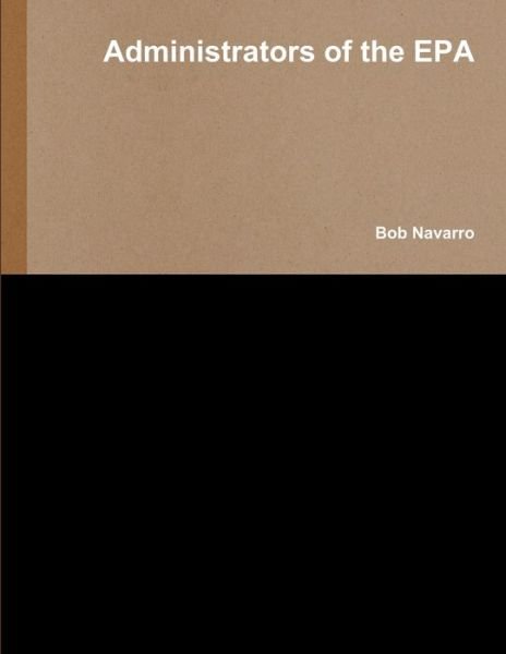 Cover for Bob Navarro · Administrators of the EPA (Bok) (2019)